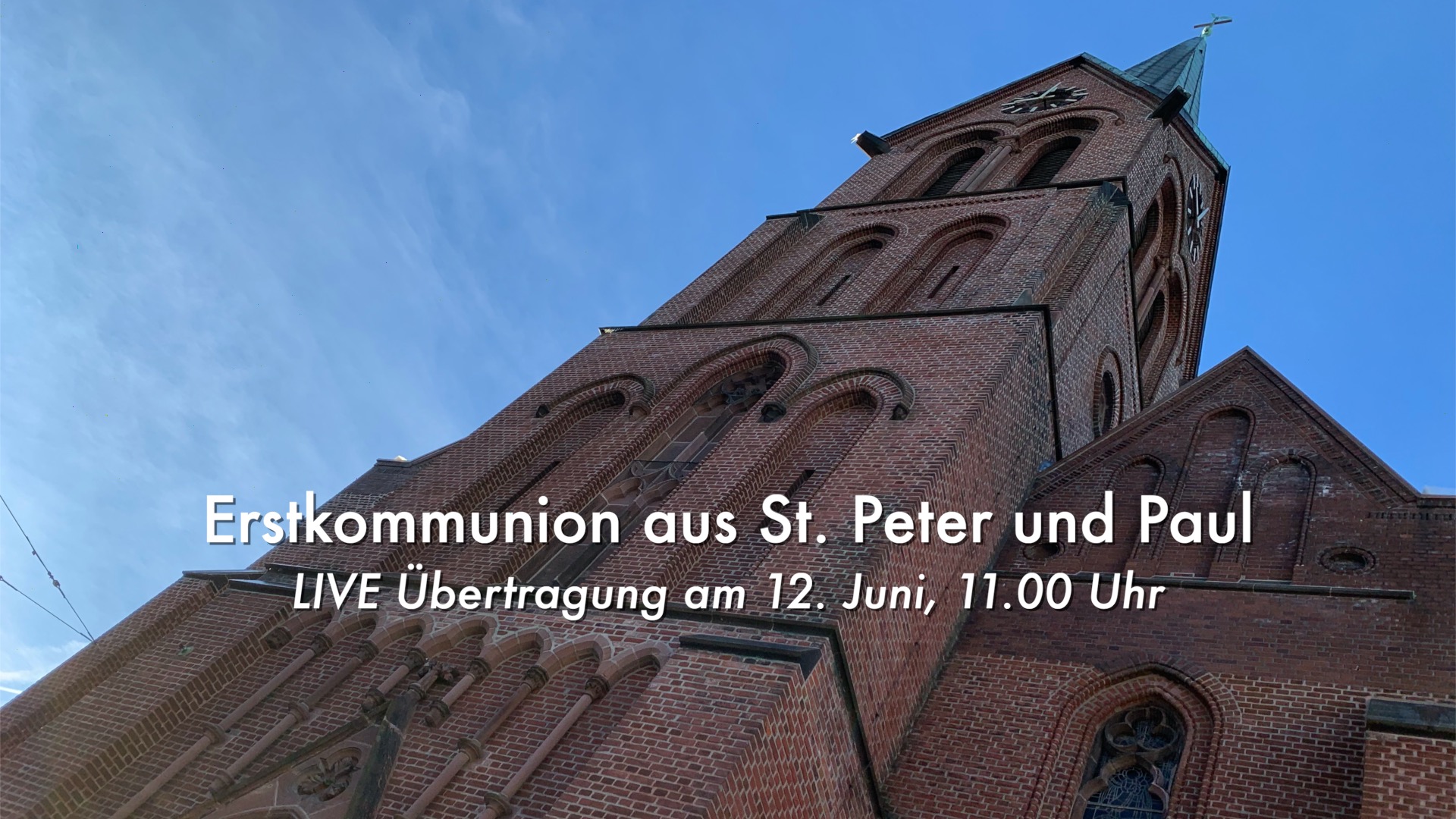 Kommunion 12. Juni Peter und Paul 11.00 Uhr